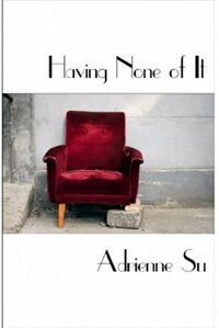 Having None of It - Adrienne Su
