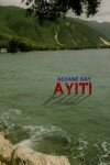 Ayiti by Roxane Gay Ayiti by Roxane Gay